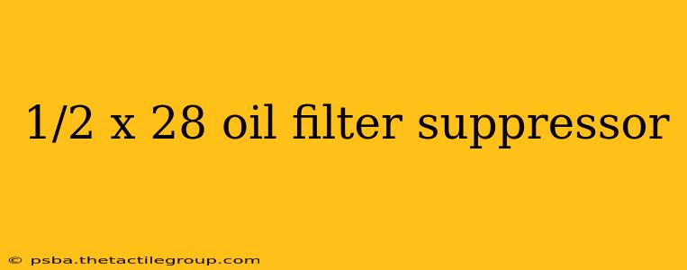 1/2 x 28 oil filter suppressor