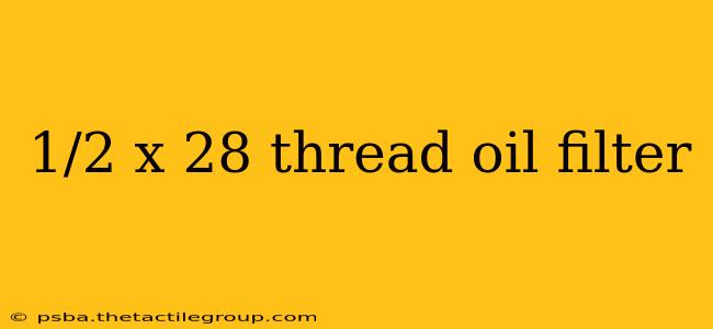 1/2 x 28 thread oil filter