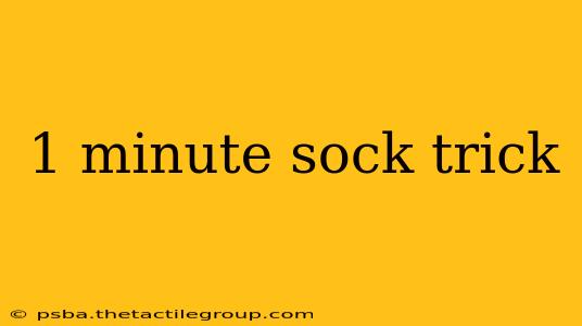 1 minute sock trick