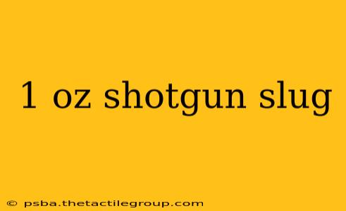 1 oz shotgun slug