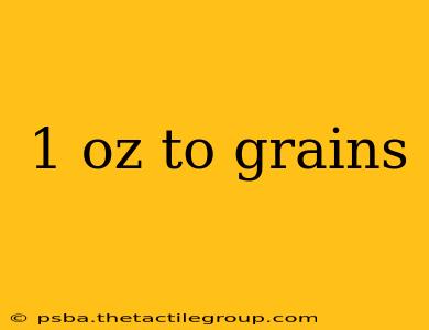 1 oz to grains