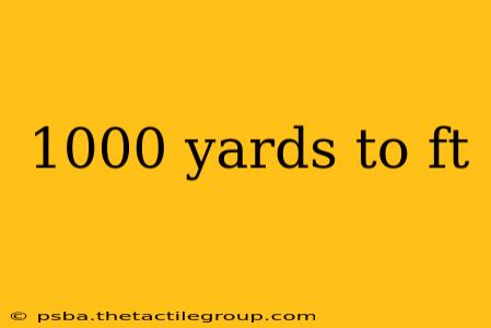 1000 yards to ft