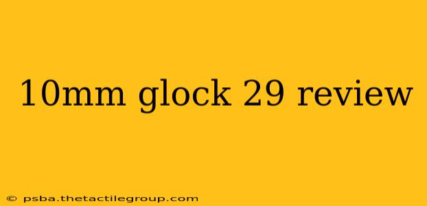 10mm glock 29 review