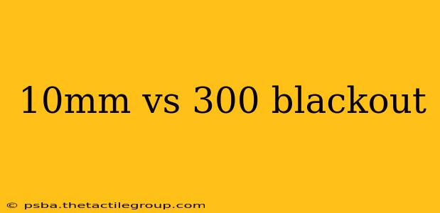 10mm vs 300 blackout