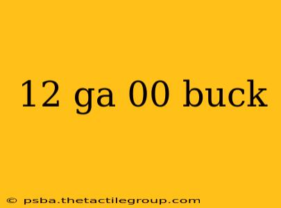 12 ga 00 buck