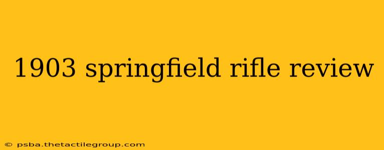 1903 springfield rifle review