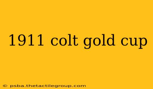 1911 colt gold cup