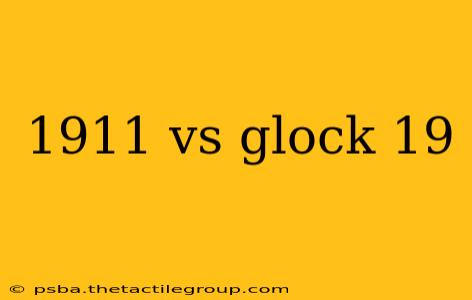 1911 vs glock 19