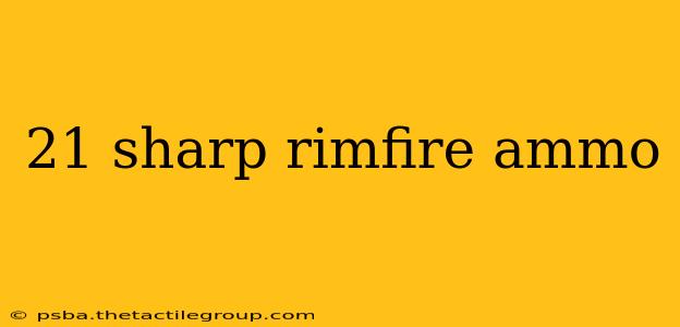 21 sharp rimfire ammo