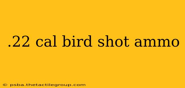 .22 cal bird shot ammo