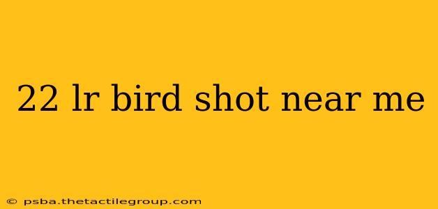 22 lr bird shot near me