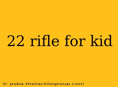 22 rifle for kid