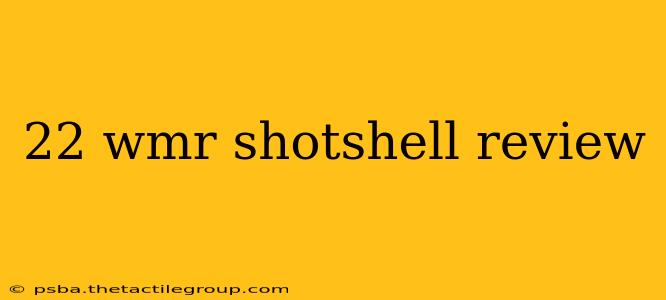 22 wmr shotshell review