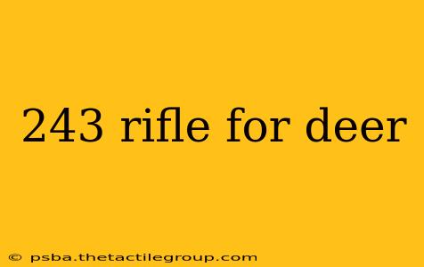 243 rifle for deer