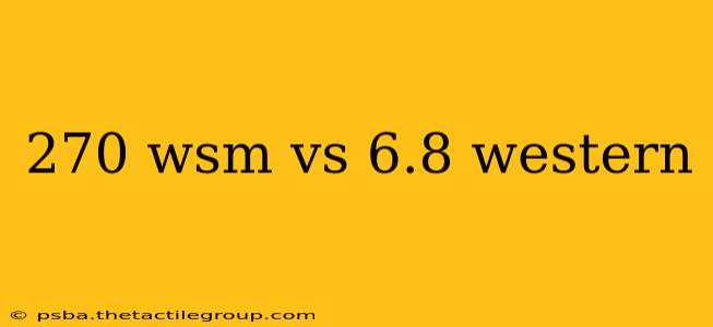 270 wsm vs 6.8 western