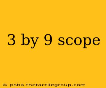 3 by 9 scope