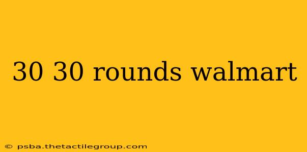 30 30 rounds walmart