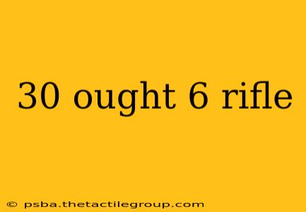 30 ought 6 rifle