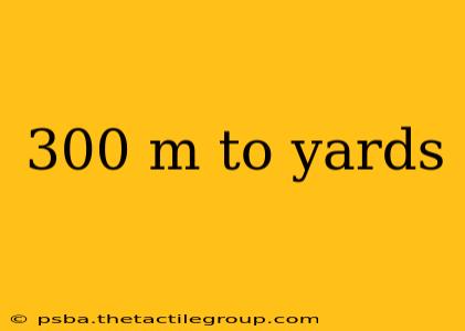 300 m to yards