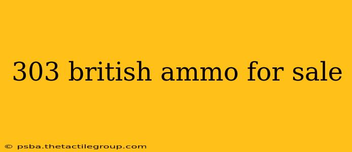 303 british ammo for sale