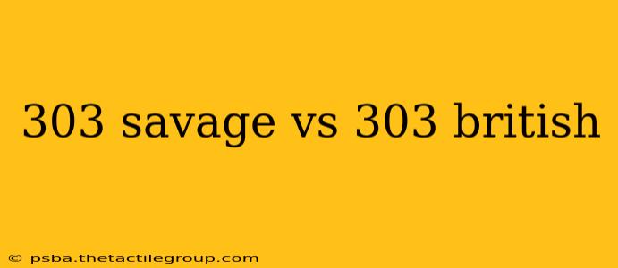 303 savage vs 303 british