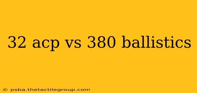 32 acp vs 380 ballistics