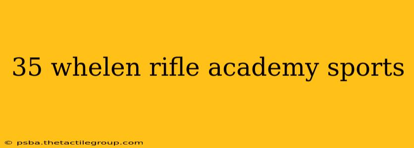 35 whelen rifle academy sports