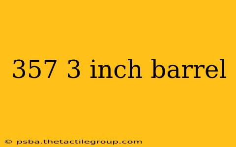 357 3 inch barrel