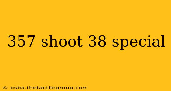 357 shoot 38 special