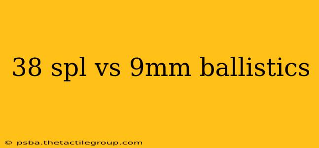 38 spl vs 9mm ballistics