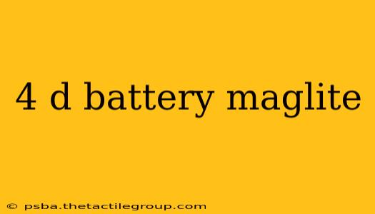 4 d battery maglite