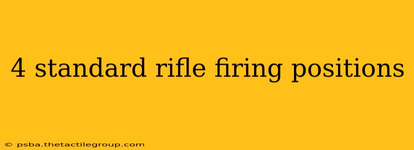 4 standard rifle firing positions