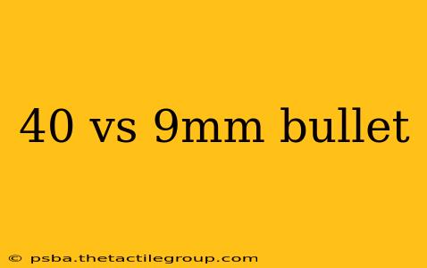 40 vs 9mm bullet