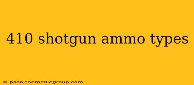 410 shotgun ammo types