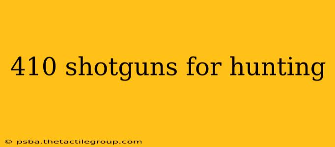 410 shotguns for hunting