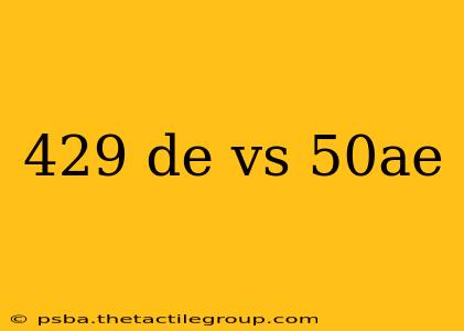 429 de vs 50ae