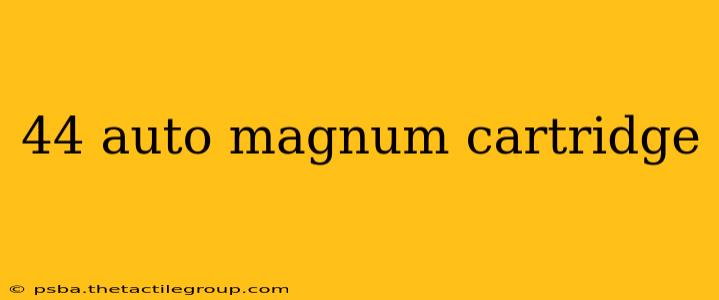 44 auto magnum cartridge