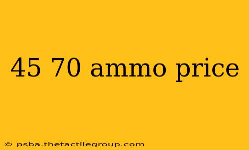 45 70 ammo price