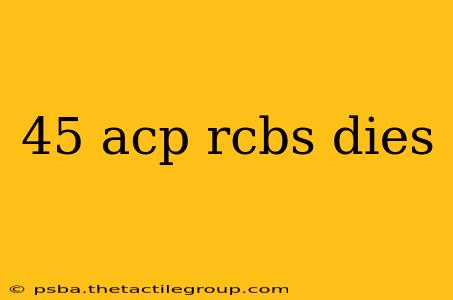 45 acp rcbs dies