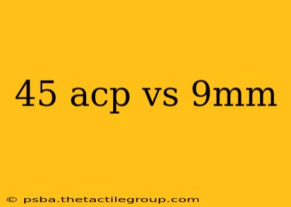 45 acp vs 9mm