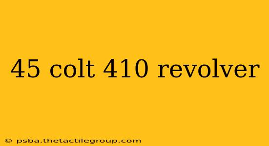 45 colt 410 revolver