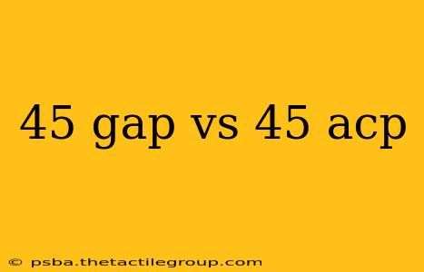 45 gap vs 45 acp