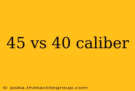 45 vs 40 caliber