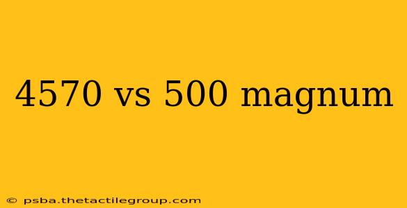 4570 vs 500 magnum