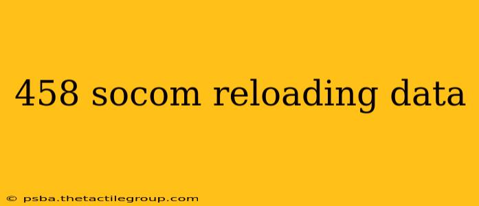 458 socom reloading data