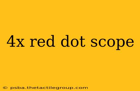 4x red dot scope