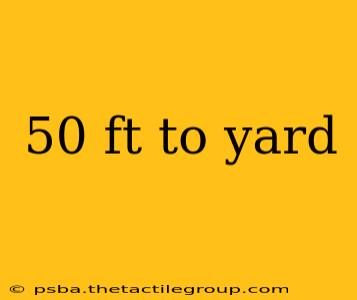 50 ft to yard