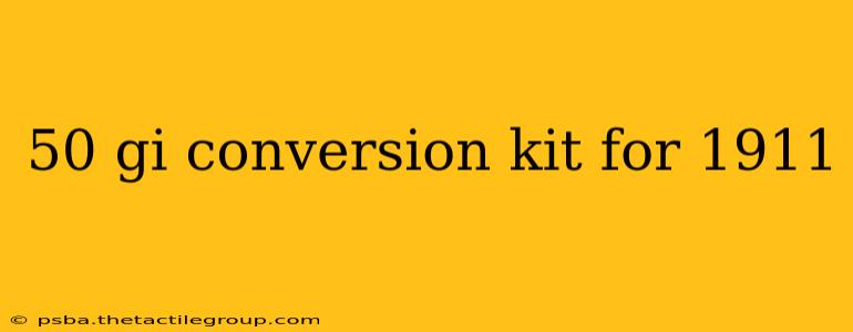 50 gi conversion kit for 1911