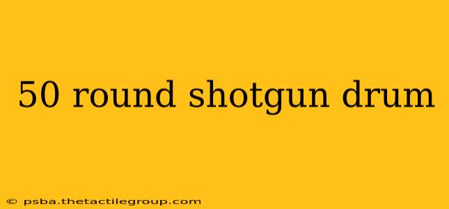 50 round shotgun drum