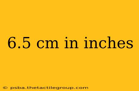 6.5 cm in inches